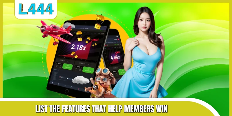 List the features that help members win