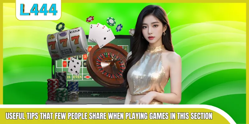 Useful tips that few people share when playing games in this section