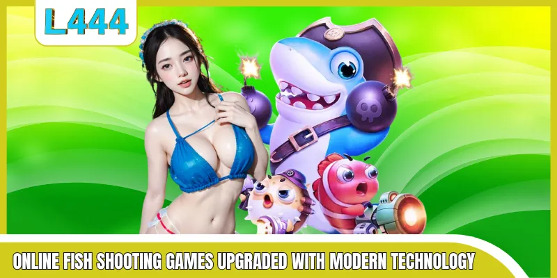 Online fish shooting games upgraded with modern technology