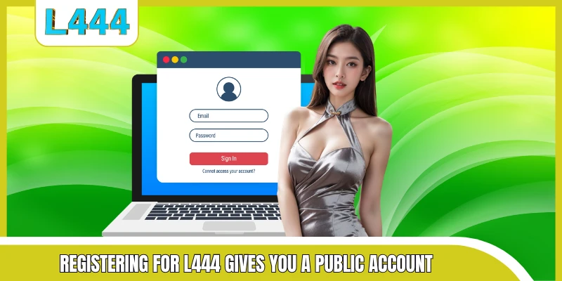 Registering for L444 gives you a public account