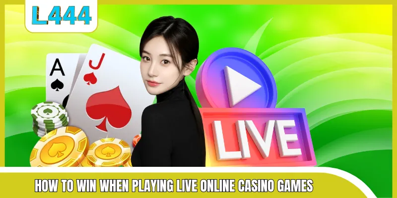 How to win when playing live online casino games