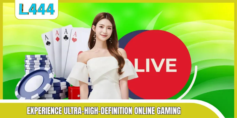 Experience ultra-high-definition online gaming