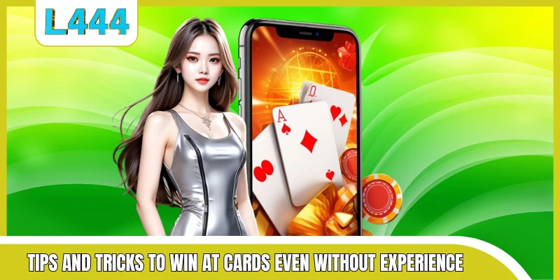 Tips and tricks to win at cards even without experience