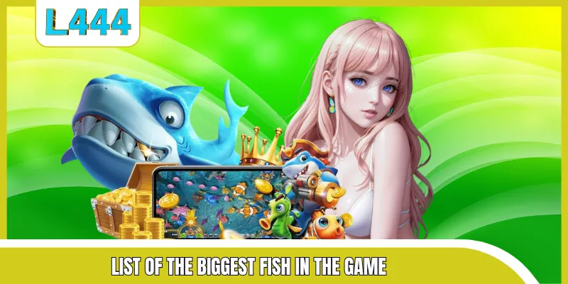 List of the biggest fish in the game