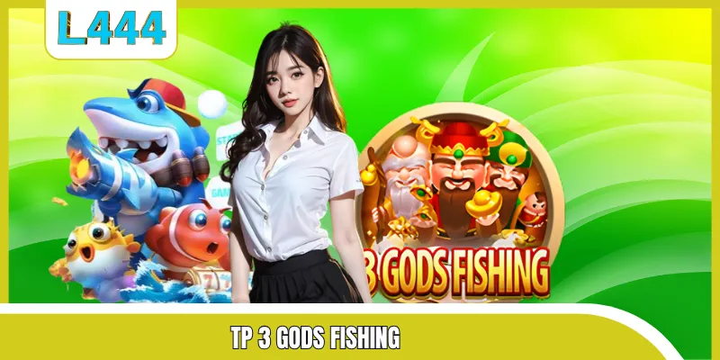 TP 3 Gods Fishing